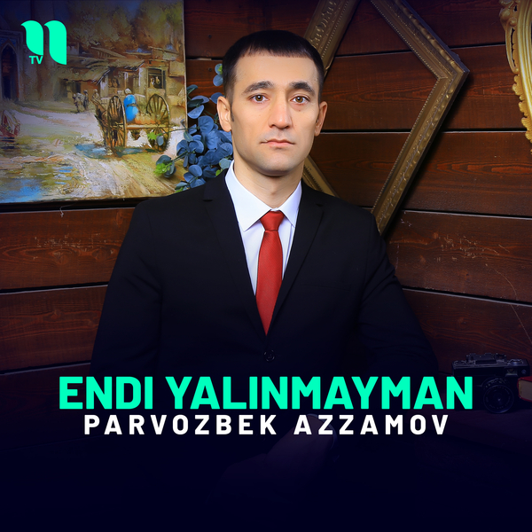 Parvozbek Azzamov - Endi yalinmayman