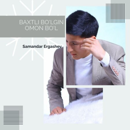 Samandar Ergashev - Baxtli Bo'lgin Omon Bo'l